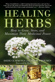 Paperback Healing Herbs: How to Grow, Store, and Maximize Their Medicinal Power Book