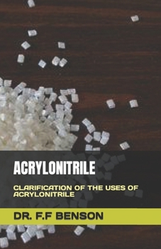 Paperback Acrylonitrile: Clarification of the Uses of Acrylonitrile Book