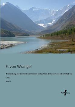Paperback Reise entlang der Nordküste von Sibirien und auf dem Eismeer in den Jahren 1820 bis 1824.: Band 2 [German] Book