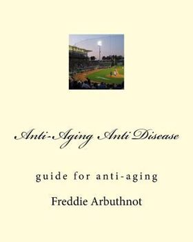 Paperback Anti-Aging Anti Disease: guide for anti-aging Book