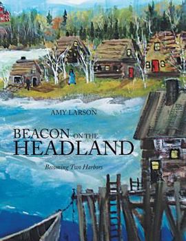 Paperback Beacon on the Headland: Becoming Two Harbors Book