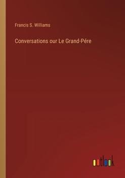 Paperback Conversations our Le Grand-Pére Book