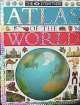 Hardcover The Eyewitness Atlas of the World Book