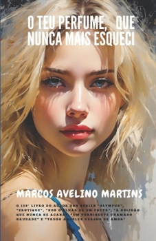 O TEU PERFUME, QUE NUNCA MAIS ESQUECI (Portuguese Edition)