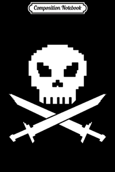 Paperback Composition Notebook: 8-Bit Jolly Roger - - Video Gamer Pirate Skull Journal/Notebook Blank Lined Ruled 6x9 100 Pages Book