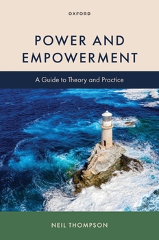 Power and Empowerment: A Guide to Theory and Practice