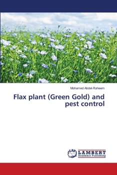 Flax plant (Green Gold) and pest control