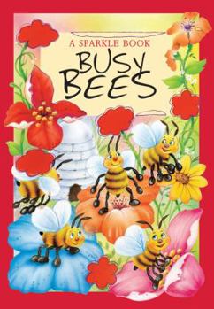 Hardcover A Sparkle Book: Busy Bees Book