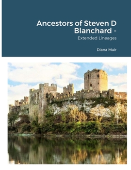 Paperback Ancestors of Steven D Blanchard: Extended Lineages Book