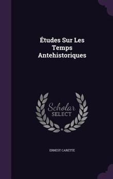 Hardcover Études Sur Les Temps Antehistoriques Book