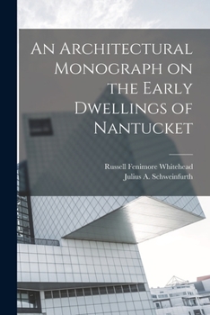 Paperback An Architectural Monograph on the Early Dwellings of Nantucket Book