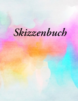 Skizzenbuch: Notizbuch zum Zeichnen, Schreiben, Malen, Skizzieren oder Kritzeln, 120 Seiten, 8.5x11