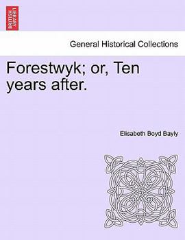 Paperback Forestwyk; Or, Ten Years After. Book