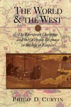 Printed Access Code The World and the West: The European Challenge and the Overseas Response in the Age of Empire Book