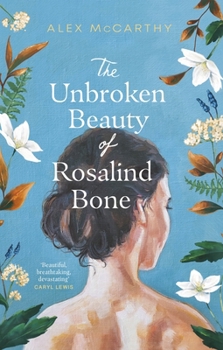 Hardcover The Unbroken Beauty of Rosalind Bone Book