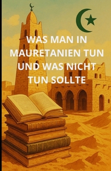 Was man in Mauretanien tun und was nicht tun sollte