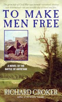 Mass Market Paperback To Make Men Free: A Novel of the Battle of Antietam Book