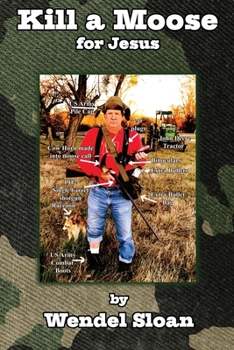 Paperback Kill a Moose for Jesus: Three-Minute Essays on Punks, Poets, Parrotheads, Police, Preachers and Politicians Book