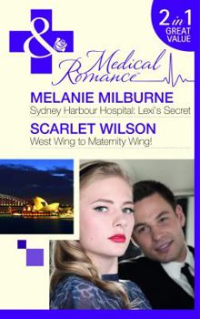 Paperback Lexi's Secret. Melanie Milburne. West Wing to Maternity Wing! Book