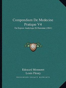 Paperback Compendium De Medecine Pratique V4: Ou Expose Analytique Et Raisonne (1841) [French] Book