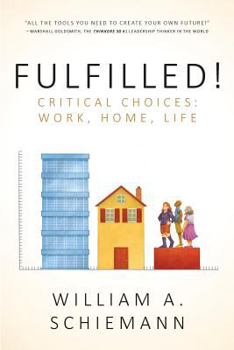 Paperback Fulfilled!: Critical Choices: Work, Home, Life Book