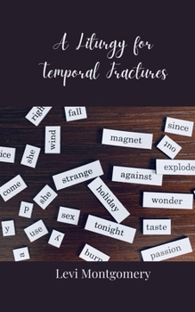 Paperback A Liturgy for Temporal Fractures Book
