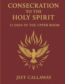 Paperback Consecration to the Holy Spirit: 33 Days in the Upper Room Book