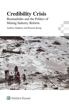 Paperback Credibility Crisis: Brumadinho and the Politics of Mining Industry Reform Book