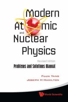 Paperback Modern Atomic and Nuclear Physics (Revised Edition): Problems and Solutions Manual Book