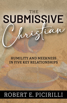 Paperback The Submissive Christian: Humility and Meekness in Five Key Relationships Book