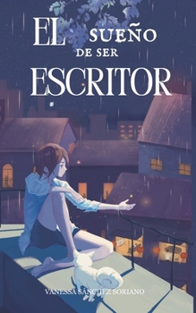 Paperback El Sueño de ser Escritor [Spanish] Book
