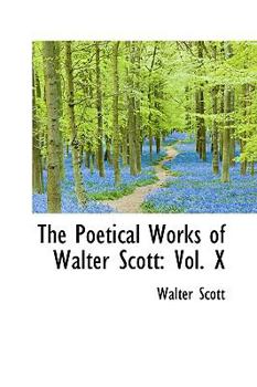 Hardcover The Poetical Works of Walter Scott: Vol. X Book