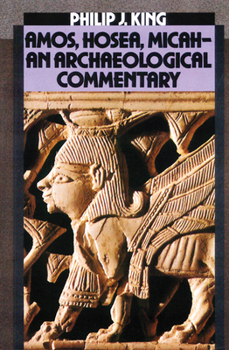 Paperback Amos, Hosea, Micah: An Archaelogical Commentary Book