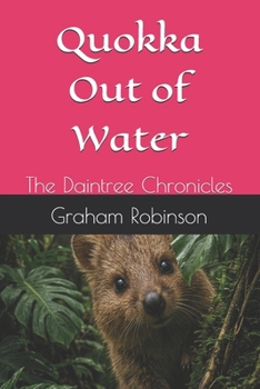 Paperback Quokka Out of Water: The Daintree Chronicles Book