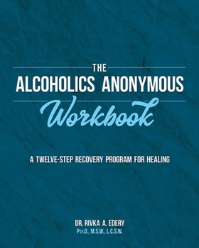 Paperback The Alcoholics Anonymous Workbook: A Twelve-Step Recovery Program for Healing Book