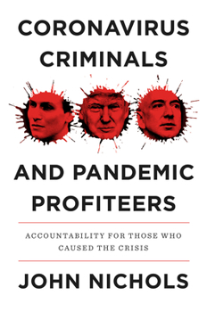 Hardcover Coronavirus Criminals and Pandemic Profiteers: Accountability for Those Who Caused the Crisis Book