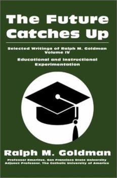 Paperback The Future Catches Up: Selected Writings of Ralph M. Goldman Book