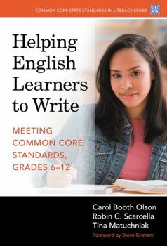 Paperback Helping English Learners to Write--Meeting Common Core Standards, Grades 6-12 Book