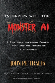 Paperback Interview with the MONSTER AI: A Conversation about Power, Truth, and the Future of Intelligence Book