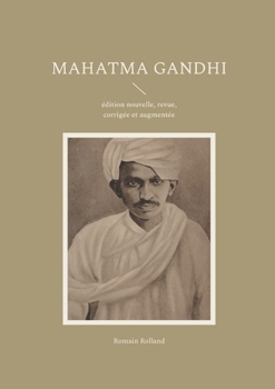Mahatma Gandhi: édition nouvelle, revue, corrigée et augmentée (French Edition)