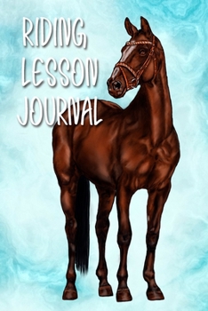 Riding Lesson Journal: Teal Horse Painting Logbook for Horseback Riding Lessons Great Gift for all Horse Lovers!
