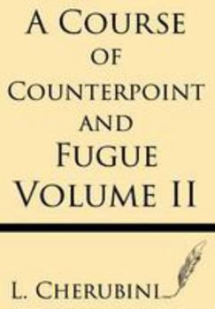 Paperback A Course of Counterpoint and Fugue (Volume II) Book