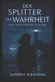 Paperback Der Splitter der Wahrheit: Buch 1 der Splitter-des-Lichts-Serie [German] Book
