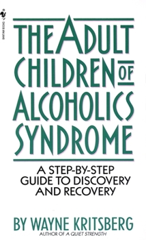 Mass Market Paperback Adult Children of Alcoholics Syndrome: A Step by Step Guide to Discovery and Recovery Book