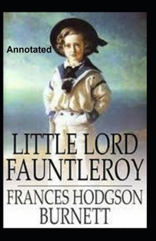 Paperback Little Lord Fauntleroy Annotated Book