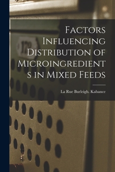 Paperback Factors Influencing Distribution of Microingredients in Mixed Feeds Book