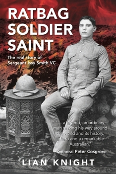 Paperback Ratbag, Soldier, Saint: The Real Story of Sergeant Issy Smith VC Book