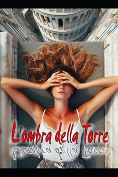 L'ombra della torre: omicidio sotto la torre pendente (L'ispettore Laura Del Bianco) (Italian Edition)
