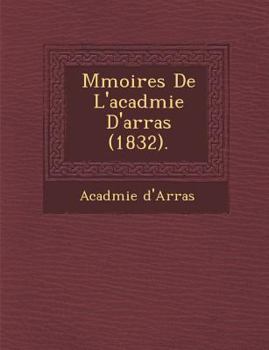 Paperback M Moires de L'Acad Mie D'Arras (1832). [French] Book