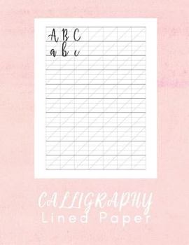 Paperback Calligraphy Lined Paper: Hand Lettering Calligraphy Book - 160 Sheet Pad Book